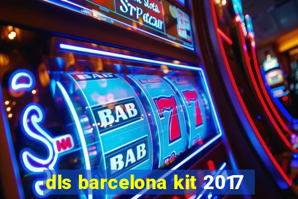 dls barcelona kit 2017